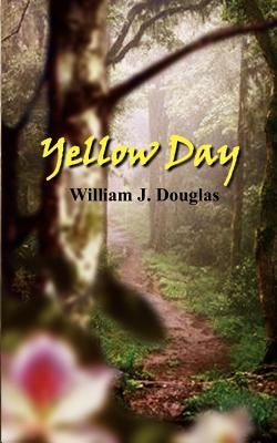 Yellow Day by Douglas, William J.