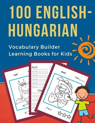 100 English-Hungarian Vocabulary Builder Learning Books for Kids: First learning bilingual frequency animals word card games. Full visual dictionary w by Prep, Professional Language