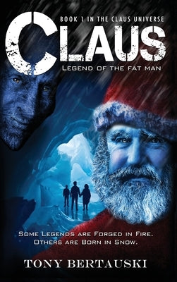 Claus: Legend of the Fat Man by Bertauski, Tony