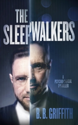 The Sleepwalkers by Griffith, B. B.
