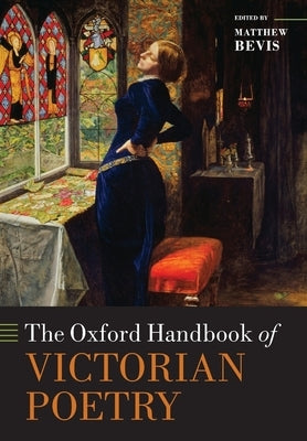 The Oxford Handbook of Victorian Poetry by Bevis, Matthew