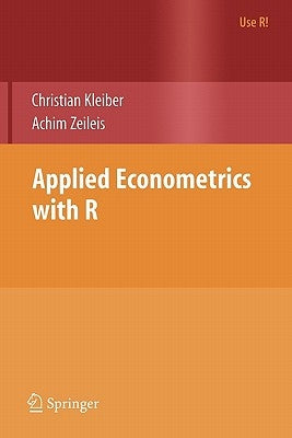 Applied Econometrics with R by Kleiber, Christian