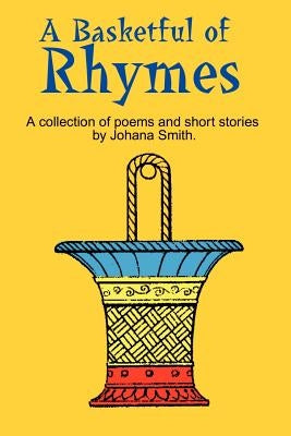 Basketful of Rhymes by Smith, Johana