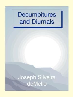Decumbitures and Diurnals by Demello, Joseph Silveira