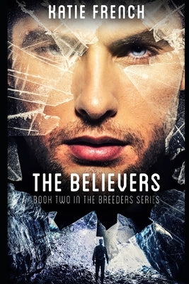 The Believers: The Breeders Book 2 by French, Katie