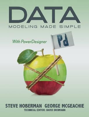 Data Modeling Made Simple with PowerDesigner by Hoberman, Steve