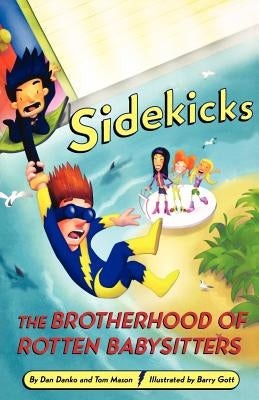 Sidekicks 5: The Brotherhood of Rotten Babysitters by Danko, Dan