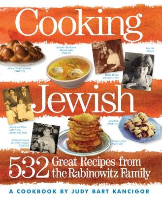 Cooking Jewish: 532 Great Recipes from the Rabinowitz Family by Kancigor, Judy Bart