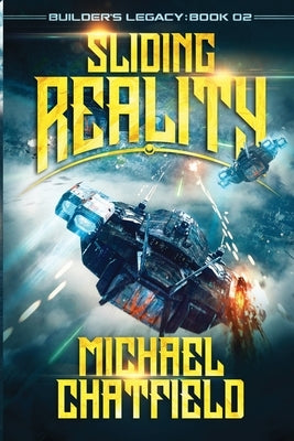 Sliding Reality: Builders Legacy Book 2 by Chatfield, Michael