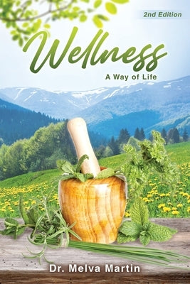 Wellness: A Way of Life (2nd Edition) by Martin, Melva