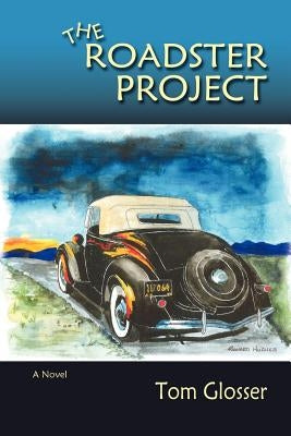 The Roadster Project by Glosser, Tom