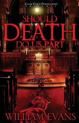 Should Death Do Us Part by Evans, William N.