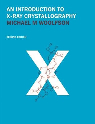 An Introduction to X-Ray Crystallography by Woolfson, Michael M.