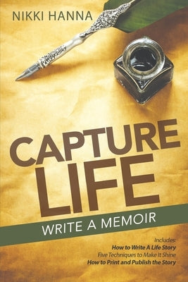 Capture Life - Write A Memoir: Write a Life Story by Hanna, Nikki