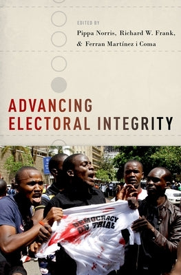 Advancing Electoral Integrity by Norris, Pippa