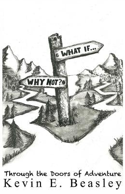 What if...Why not?: Walking Through the Doors of Adventure by Devenbeck, Lindsay