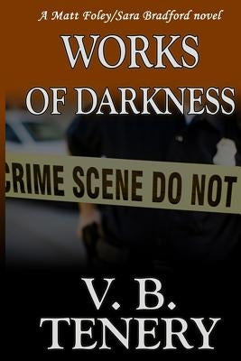 Works of Darkness by Tenery, V. B.