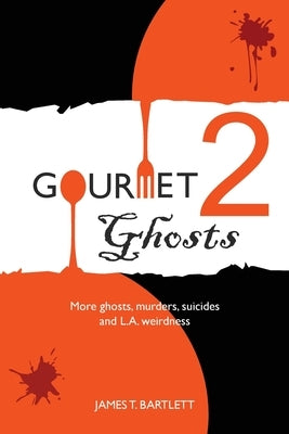 Gourmet Ghosts 2 by Bartlett, James T.