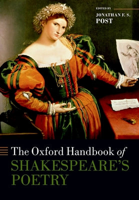 The Oxford Handbook of Shakespeare's Poetry by Post, Jonathan F. S.