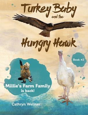 Turkey Baby and the Hungry Hawk by Wellner, Cathryn