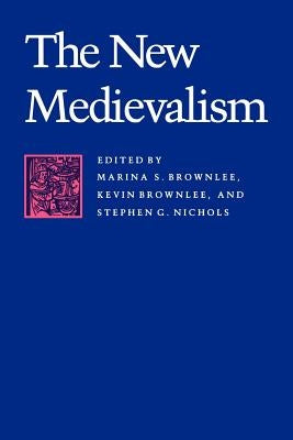 The New Medievalism by Brownlee, Marina S.