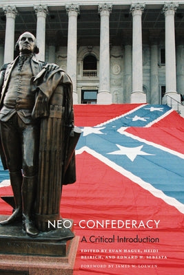 Neo-Confederacy: A Critical Introduction by Hague, Euan