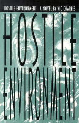Hostile Environment, A Novel of Prison Life by Charles, Vic