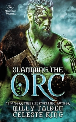 Slamming the Orc by King, Celeste