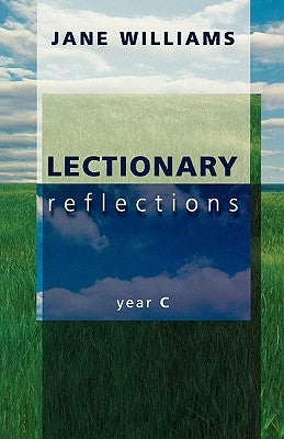 Lectionary Reflections: Year C by Williams, Jane