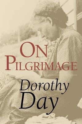 On Pilgrimage by Day, Dorothy