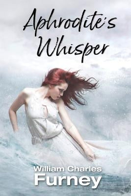 Aphrodite's Whisper by Furney, William Charles