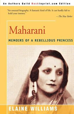 Maharani: Memoirs of a Rebellious Princess by Williams, Elaine