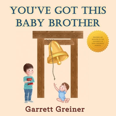 You've Got This Baby Brother by Greiner, Garrett