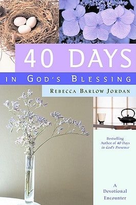40 Days in God's Blessing: A Devotional Encounter by Jordan, Rebecca Barlow