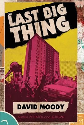 The Last Big Thing by Moody, David