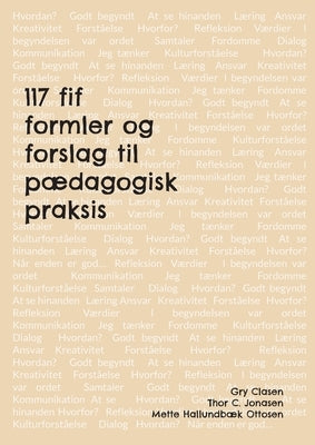 117 fif, formler og forslag til pædagogisk praksis by Clasen, Gry