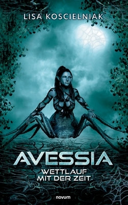 Avessia: Wettlauf mit der Zeit by Koscielniak, Lisa