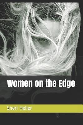 Women on the Edge by Heller, Sheri