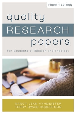 Quality Research Papers: For Students of Religion and Theology by Vyhmeister, Nancy Jean