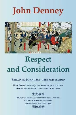 Respect and Consideration by Denney, John