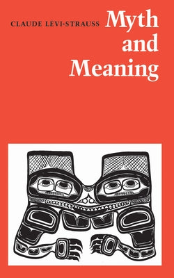 Myth and Meaning by L�vi-Strauss, Claude