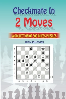 Mate in 2 Moves: A Collection of 500 Chess Puzzles with Solutions by M, Natarajan