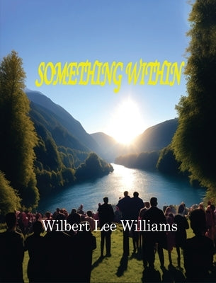 Something Within by Williams, Wilbert Lee