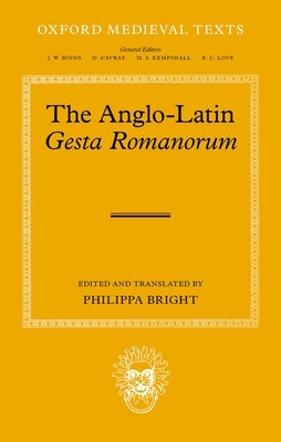 The Anglo-Latin Gesta Romanorum by Bright, Philippa