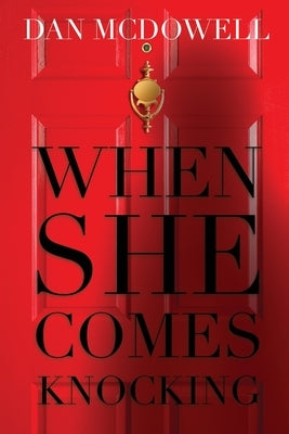 When She Comes Knocking by McDowell, Dan
