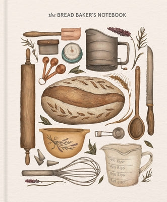 The Bread Baker's Notebook by Princeton Architectural Press