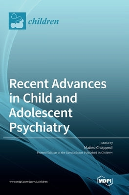 Recent Advances in Child and Adolescent Psychiatry by Chiappedi, Matteo Alessio