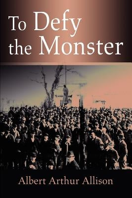 To Defy the Monster by Allison, Albert Arthur