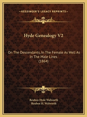 Hyde Genealogy V2: On The Descendants, In The Female As Well As In The Male Lines (1864) by Walworth, Reuben Hyde