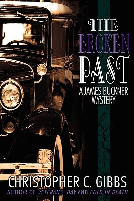 The Broken Past: A James Buckner Mystery by Gibbs, Christopher C.